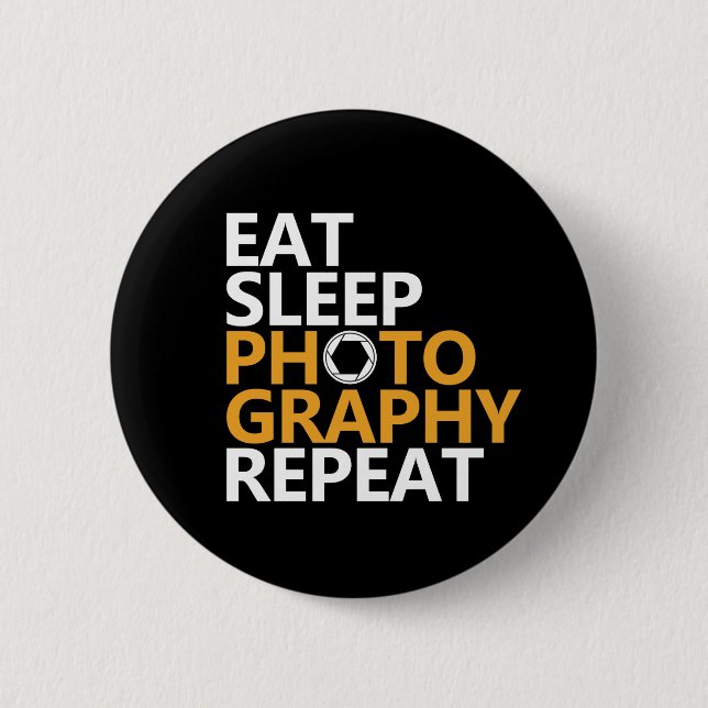 Funny Photographer Eat Sleep Photography Repeat Button (Front)