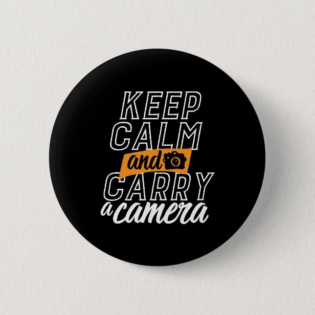 Funny Photographer Keep Calm and Carry A Camera Button (Front)