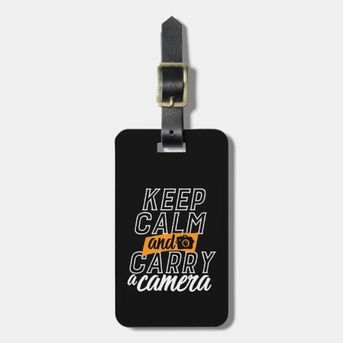 Funny Photographer Keep Calm and Carry A Camera Luggage Tag
