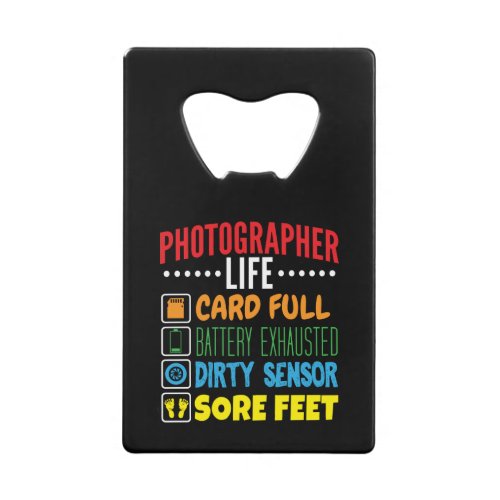 Funny Photographer Life Checklist Credit Card Bottle Opener