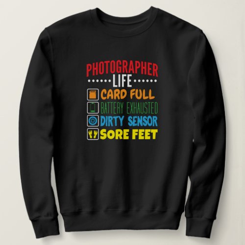 Funny Photographer Life Checklist Sweatshirt