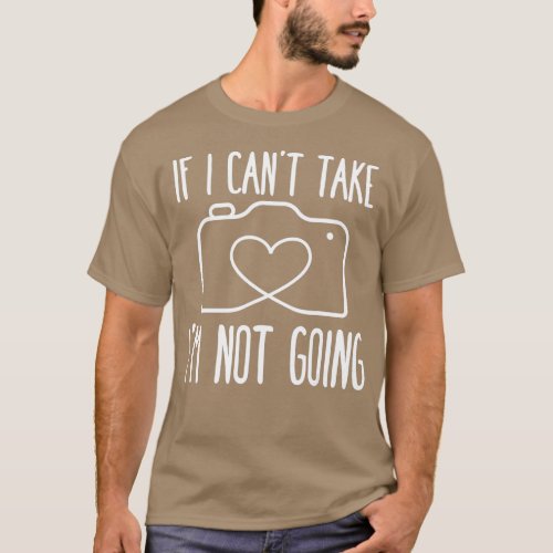 Funny Photographer Quotes Paparazzi Camera Lover P T_Shirt