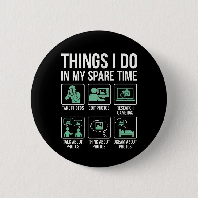 Funny Photographer Spare Time Photo Lover Editing  Button (Front)