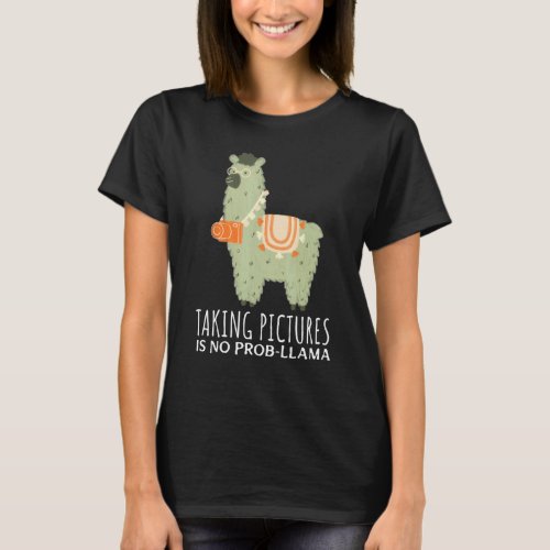 Funny Photographer Taking Pictures Is No Prob-Llam T-Shirt