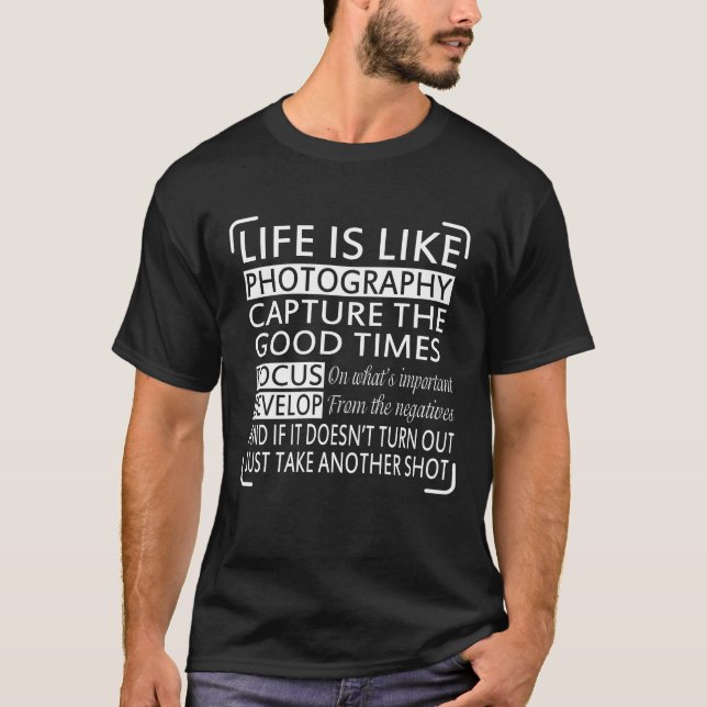 Funny Photographers sayings Photography clothing T-Shirt (Front)