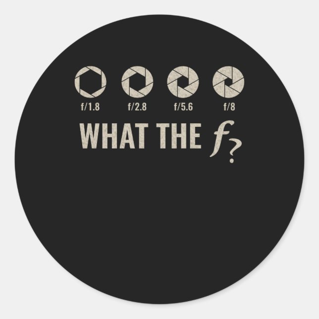 Funny Photography - Aperture F-Stops Classic Round Sticker (Front)