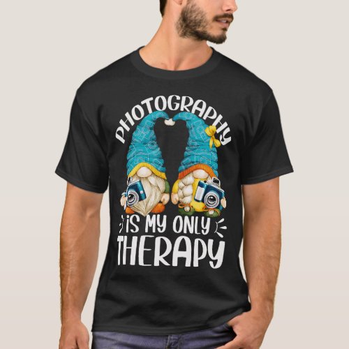 Funny Photography Is My Only Therapy Cute Travelin T_Shirt