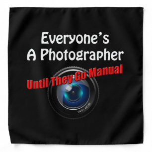 Funny Photography - Photographer Go Manual Quote Bandana