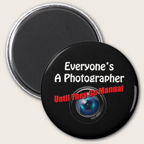 Funny Photography - Photographer Go Manual Quote Magnet