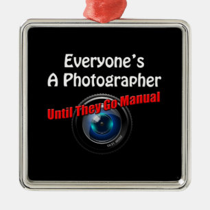 Funny Photography - Photographer Go Manual Quote Metal Ornament