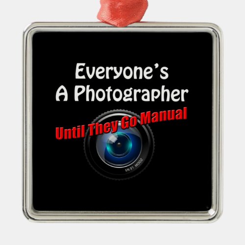Funny Photography _ Photographer Go Manual Quote Metal Ornament