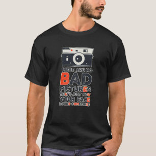 Funny Photography Quote Camera Photographer Joke T-Shirt