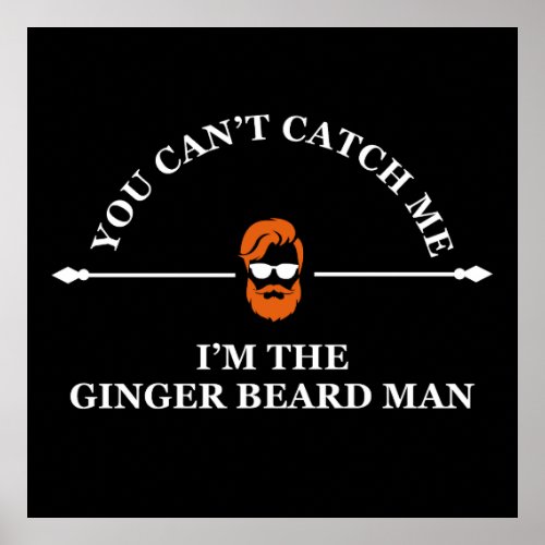 funny phrase about ginger beard man poster