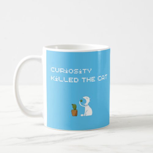 Funny Phrase Curiosity Killed the Cat Coffee Mug