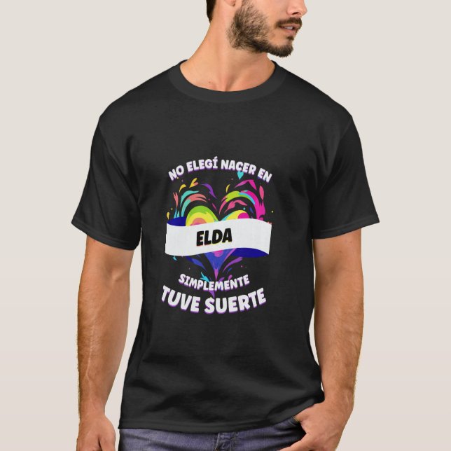 Funny Phrase For People from Elda T-Shirt (Front)