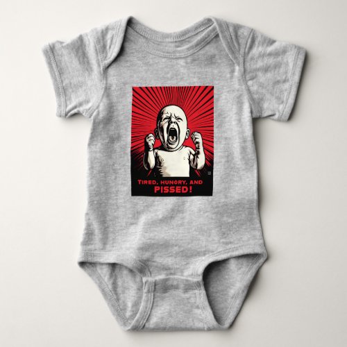 Funny phrase newborns _ Tired hungry and pissed Baby Bodysuit