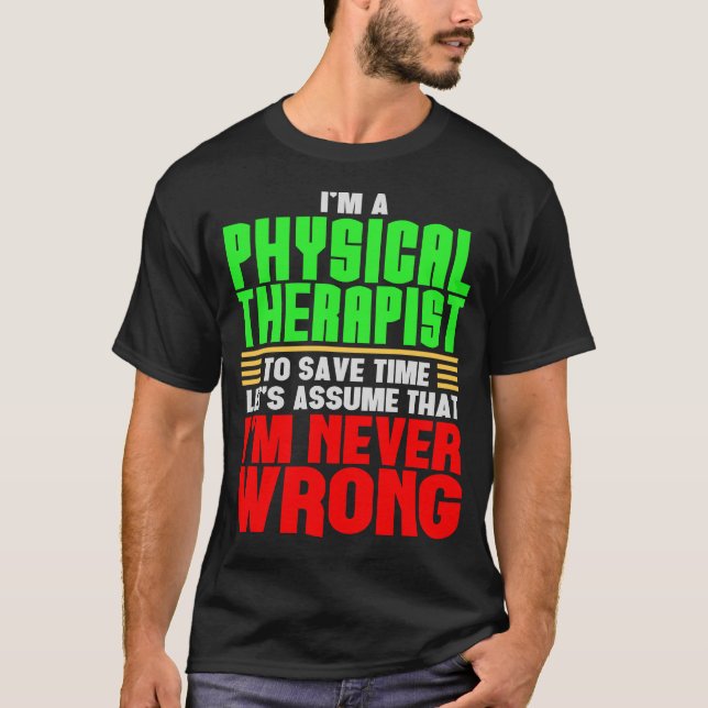 Funny Physical Therapist Design Physiotherapy Gift T-Shirt (Front)