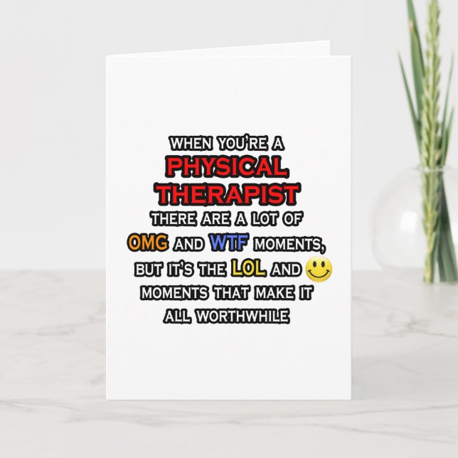 Funny Physical Therapist ... OMG WTF LOL Card (Front)