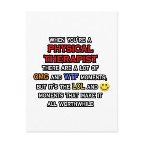 Funny Physical Therapist ... OMG WTF LOL Postcard
