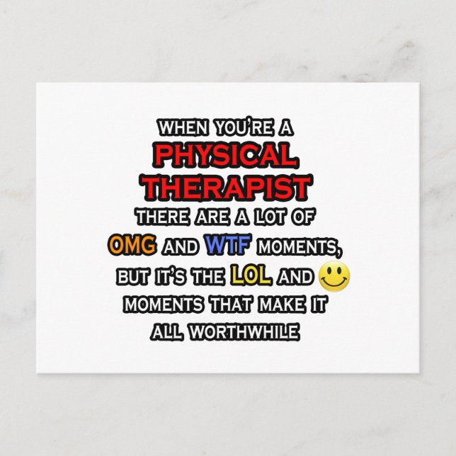 Funny Physical Therapist ... OMG WTF LOL Postcard (Front)
