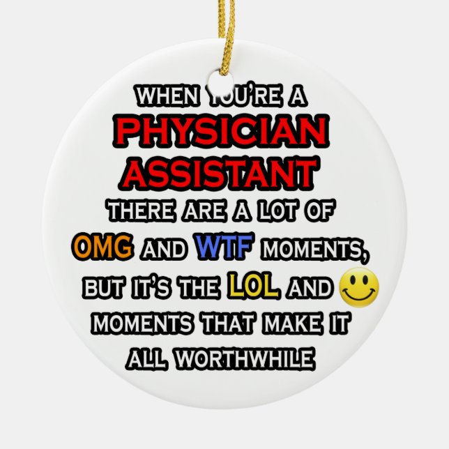 Funny Physician Assistant ... OMG WTF LOL Ceramic Ornament (Front)