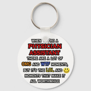 Funny Physician Assistant ... OMG WTF LOL Keychain