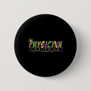 Funny Physician Mardi Gras Shirt Festival Party Ma Button