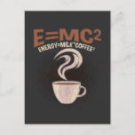 Funny Physicist Coffee Humor Science addicted Postcard<br><div class="desc">Hilarious Physics Gift for Scientists. Funny Physicist Coffee Humor Science addicted.</div>