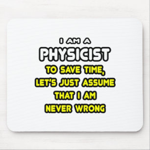 Funny Physicist T-Shirts and Gifts Mouse Pad