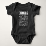 Funny Physicists Teacher Student Physics Science Baby Bodysuit<br><div class="desc">Funny Nerdy Science Surprise for a student,  chemist,  Physics,  teacher,  scientist or pharmacist. Ideal Gift for all Science Nerds who like experimenting or doing an experiment in the laboratory or lab.</div>