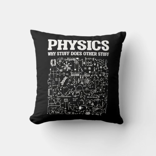 Funny Physicists Teacher Student Physics Science Throw Pillow