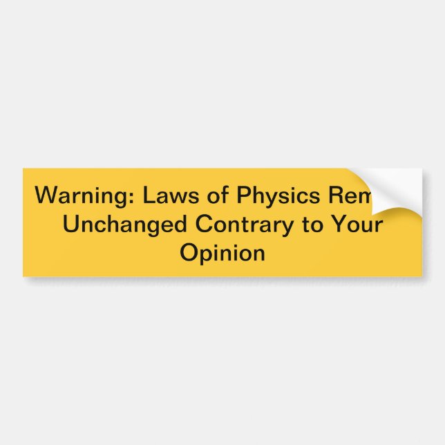 Funny Physics Bumper Sticker (Front)