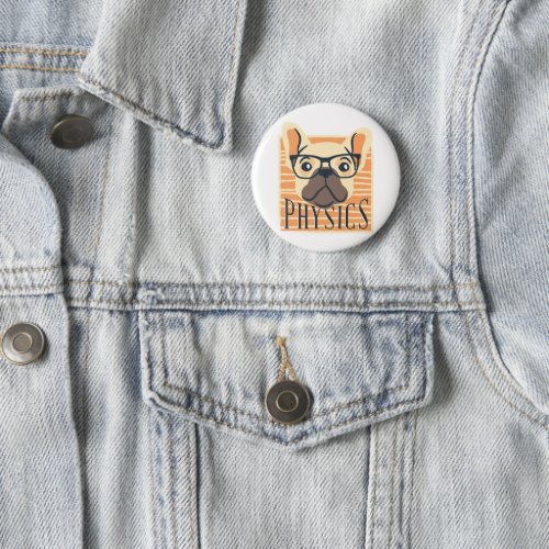 Funny PHYSICS French Bulldog Science Teacher Gift Button
