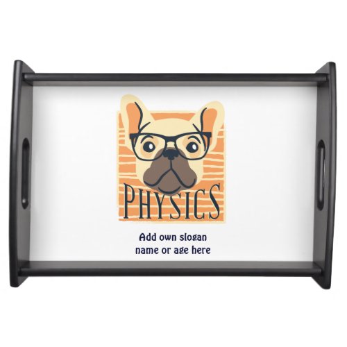 Funny PHYSICS French Bulldog Science Teacher Gift Serving Tray