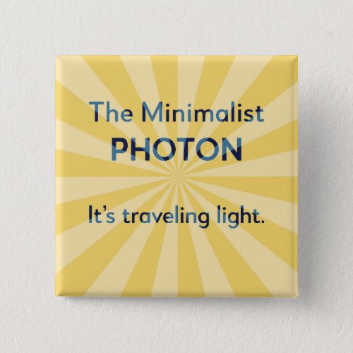 Funny Physics Gift Science Joke Photon humor Button