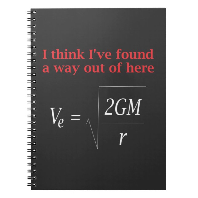 Funny Physics Joke Escape Velocity Gravity Science Notebook (Front)