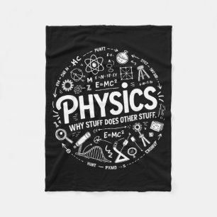 Funny Physics Nerd Science Humor Stem Quote Fleece Blanket