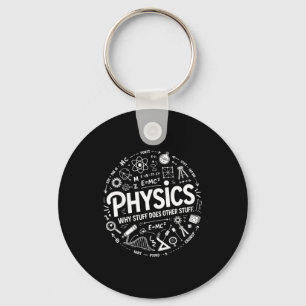 Funny Physics Nerd Science Humor Stem Quote  Keychain