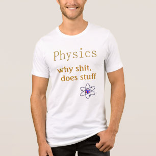  Funny physics  T-Shirt Tri-Blend Shirt