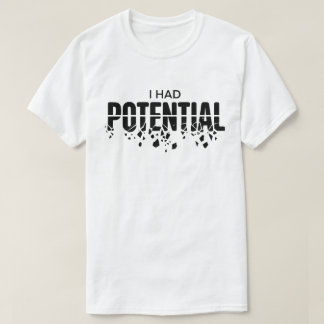 Funny Physics Teacher I Had Potential Humor T-Shirt