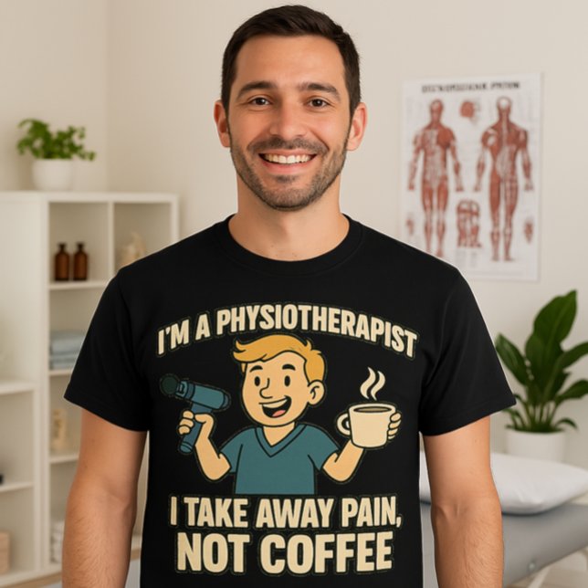 Funny Physiotherapist Coffee Lover Design T-Shirt (Creator Uploaded)