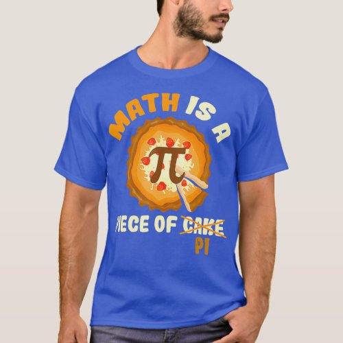 Funny Pi Day Gift Math Is A Piece Of Cake 2 T_Shirt