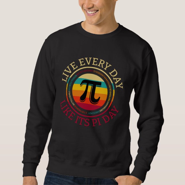Funny Pi Day Math Geek Nerd Pun Pi Day March 14th Sweatshirt (Front)