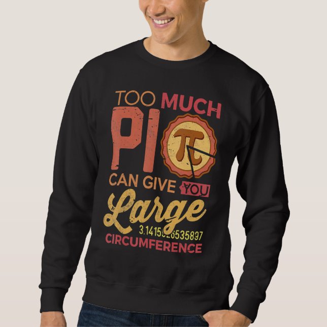 Funny Pi Day Math  Shirt Too Much Pi Teacher Stude (Front)