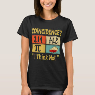 Funny Pi Day Math Teacher Geek Pi 3.14 Equals Pie T-Shirt