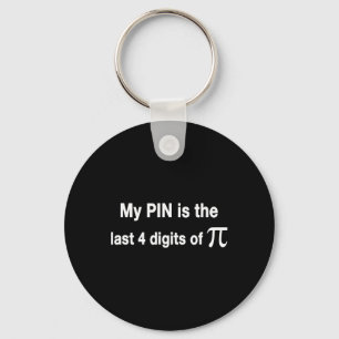 Funny Pi Day my Pin Is The Last 4 Digits Of Pi  Keychain