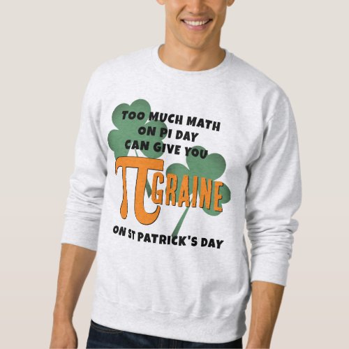 Funny Pi Day St Patricks Day Math Sweatshirt