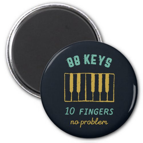 Funny Piano Player Pianist 88 Keys No Problem Magnet