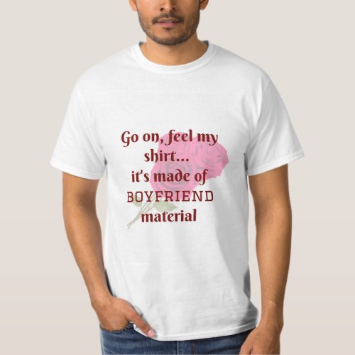 Funny Pick_Up Line Shirt Boyfriend Material