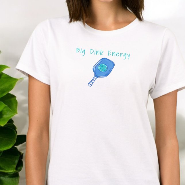 Funny Pickleball Big Dink Energy T-Shirt (Creator Uploaded)